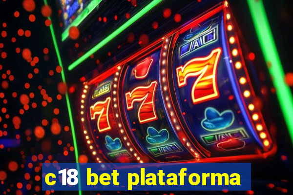 c18 bet plataforma